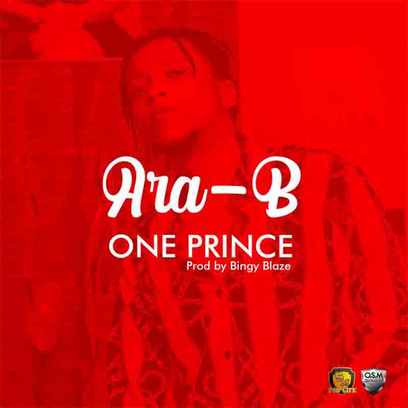 Ara-B – One Prince (Prod. By Bingy Blaze) Ara-B – One Prince (Prod. By Bingy Blaze)