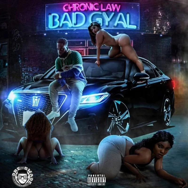 Chronic Law – Bad Gyal Chronic Law – Bad Gyal