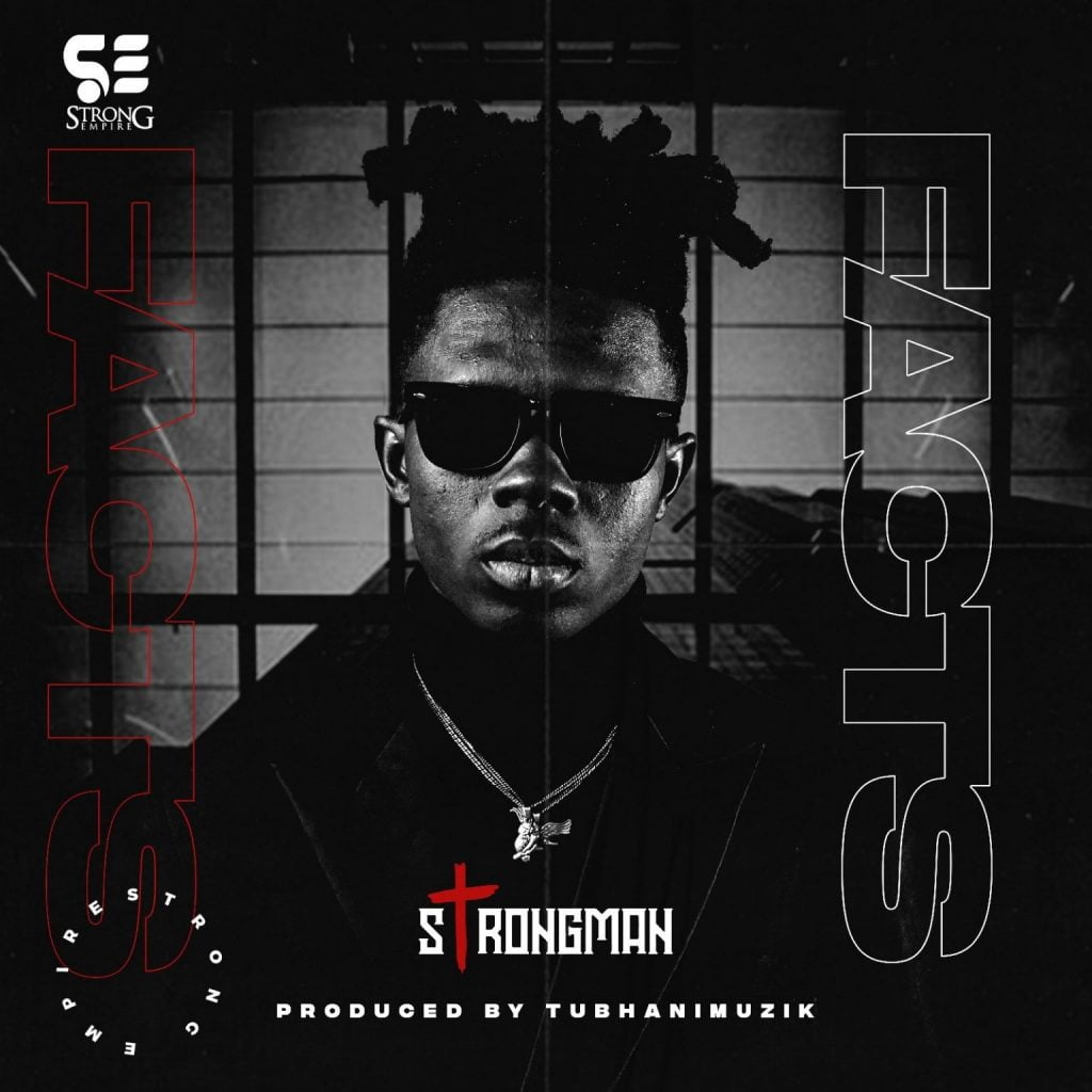 Strongman – Facts (Prod. By Tubhani Muzik)