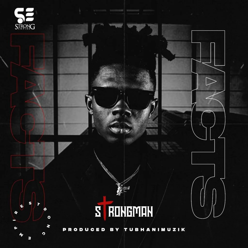 Strongman – Facts (Prod. By Tubhani Muzik) Strongman – Facts (Prod. By Tubhani Muzik)