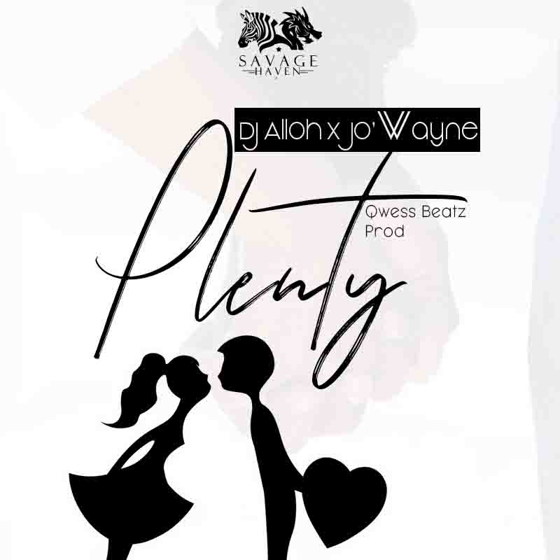 DJ Alloh x Jo’ Wayne – Plenty (Prod By Qwess Beatz)