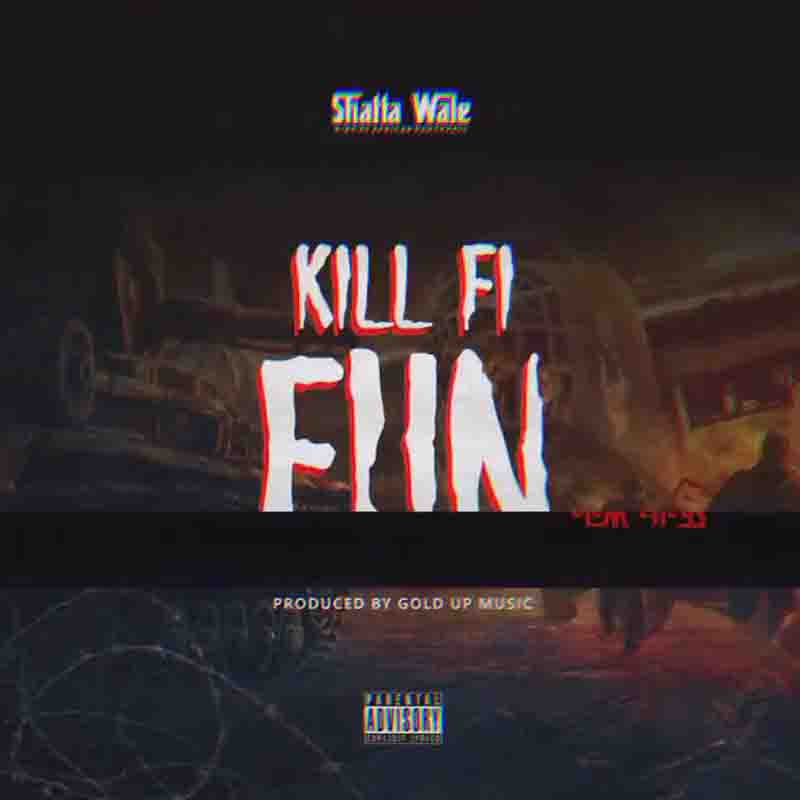 Shatta Wale – Kill Fi Fun (Samini Diss)