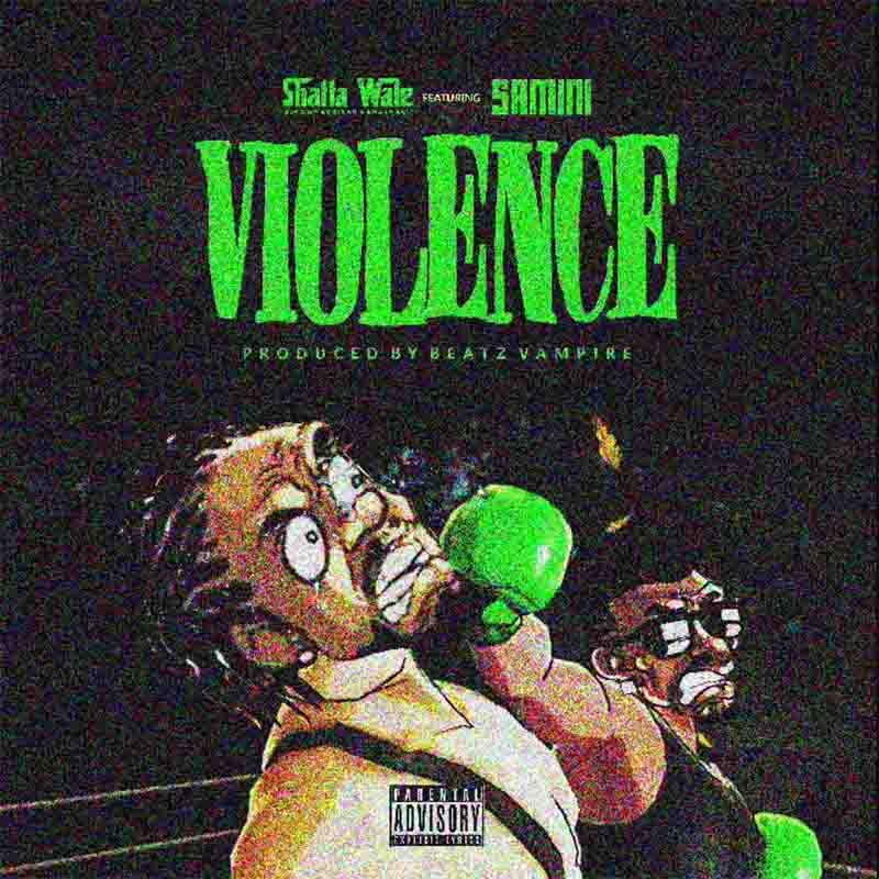 Shatta Wale – Violence (Samini Diss Pt 6)