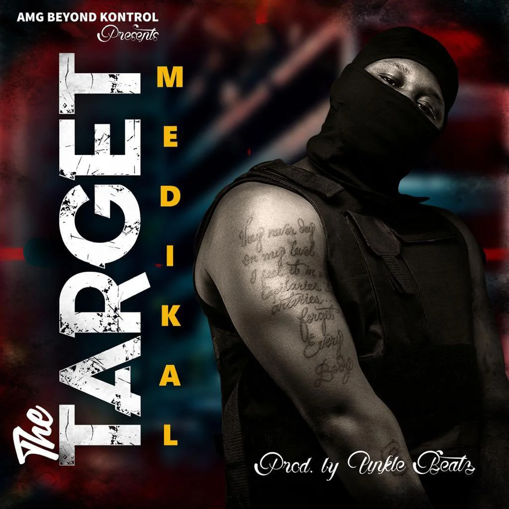 Medikal – The Target (Prod. by Unkle Beatz)