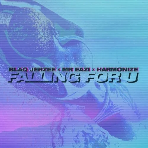 Blaq Jerzee – Falling For U Ft Mr Eazi & Harmonize Blaq Jerzee – Falling For U Ft Mr Eazi & Harmonize