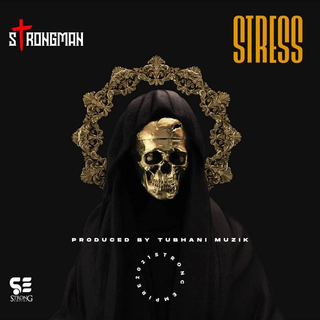 Strongman – Stress (Prod. By Tubhani Muzik) Strongman – Stress (Prod. By Tubhani Muzik)