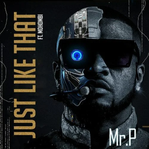 Mr P – Just Like That Ft Mohombi Mr P – Just Like That Ft Mohombi