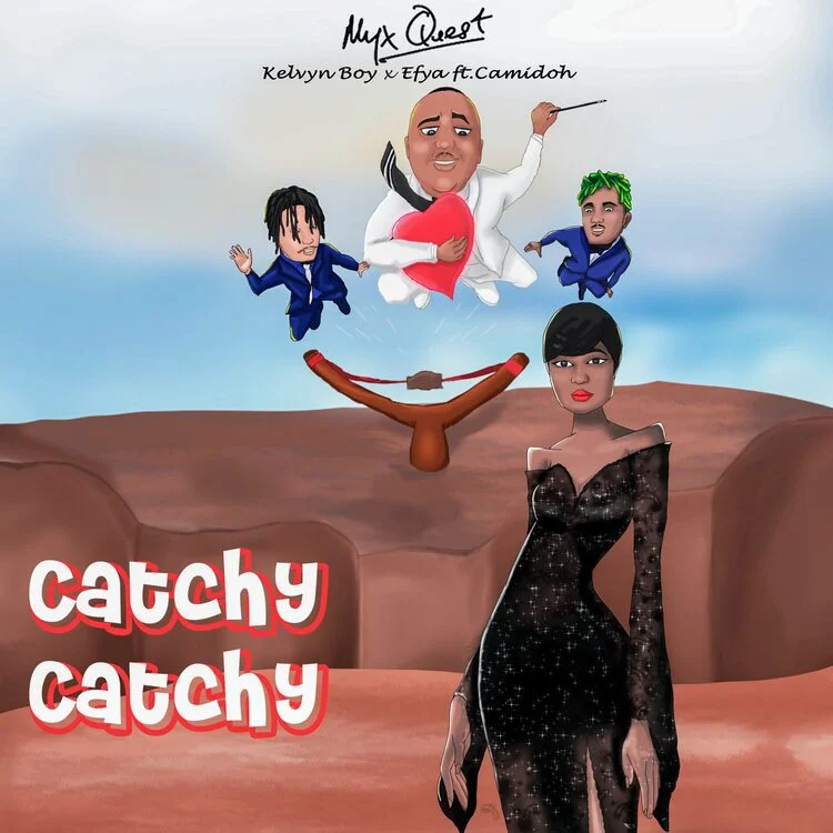 Myx Quest – Catchy Catchy Ft Kelvyn Boy X Efya & Camidoh Myx Quest – Catchy Catchy Ft Kelvyn Boy X Efya & Camidoh