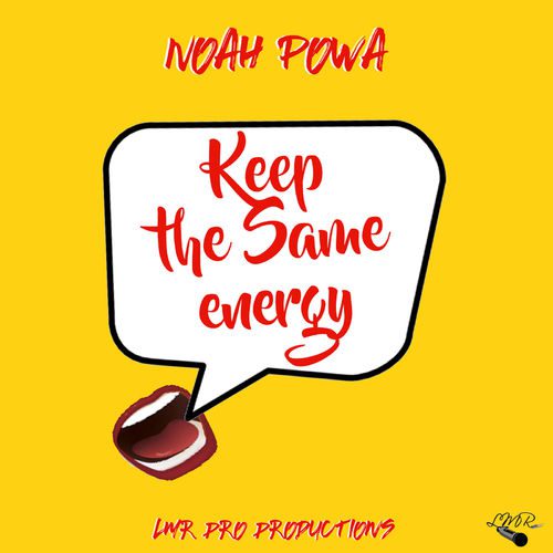 Noah-Powa-Keep-the-Same-Energy Noah Powa - Keep The Same Energy