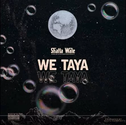 Shatta Wale – We Taya (Prod By Beatz Vampire) Shatta Wale – We Taya (Prod By Beatz Vampire)