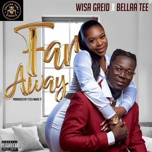 Wisa Greid & Bella Tee – Far Away (Prod by itzCJ Madeit)