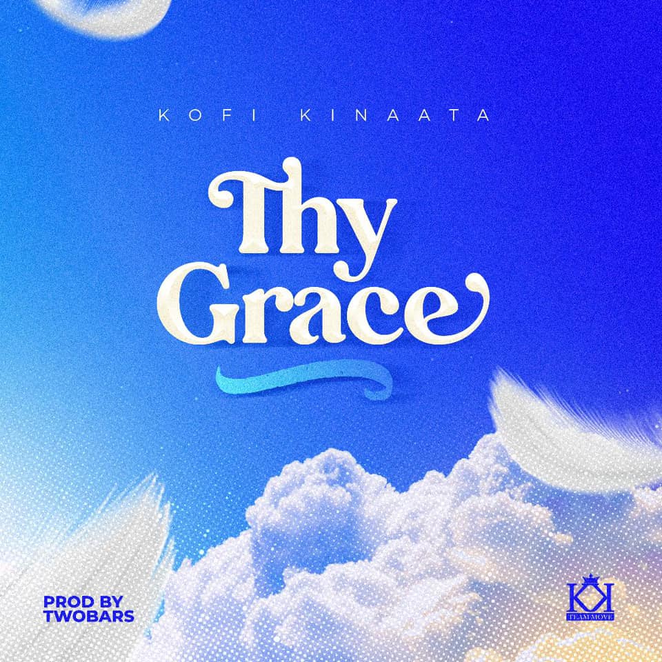 Kofi Kinaata – Thy Grace (Prod. By TwoBars)