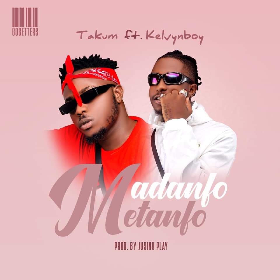 Takum – Madanfo Metanfo Ft Kelvyn Boy