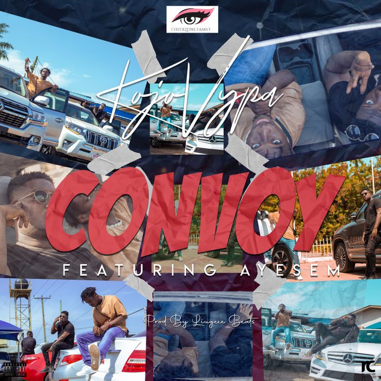 1778530ded0a2e47fe2e7edbcc07f98e910f6d0399e6942749b0b42991b5fbad Kojo Vypa - Convoy Ft Ayesem