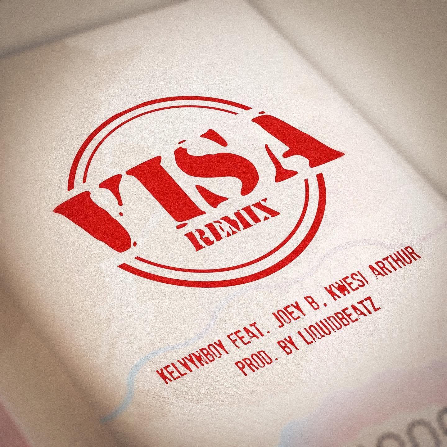 Kelvyn Boy – Visa Remix Ft Joey B & Kwesi Arthur Kelvyn Boy – Visa Remix Ft Joey B & Kwesi Arthur