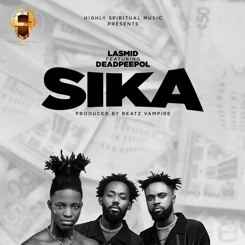 Lasmid – Sika Ft Dead Peepol (Prod. by Beatz Vampire) Lasmid – Sika Ft Dead Peepol (Prod. by Beatz Vampire)