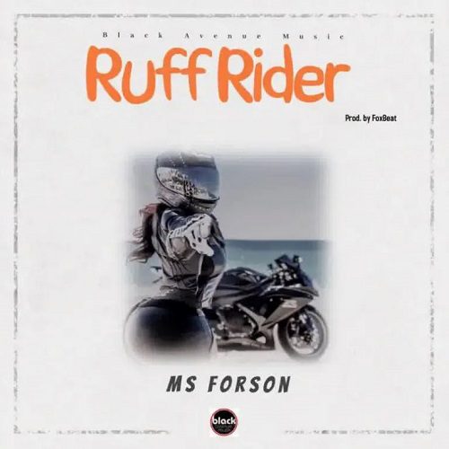 Ms Forson – Ruff Rider (Prod. By Foxbeatz)