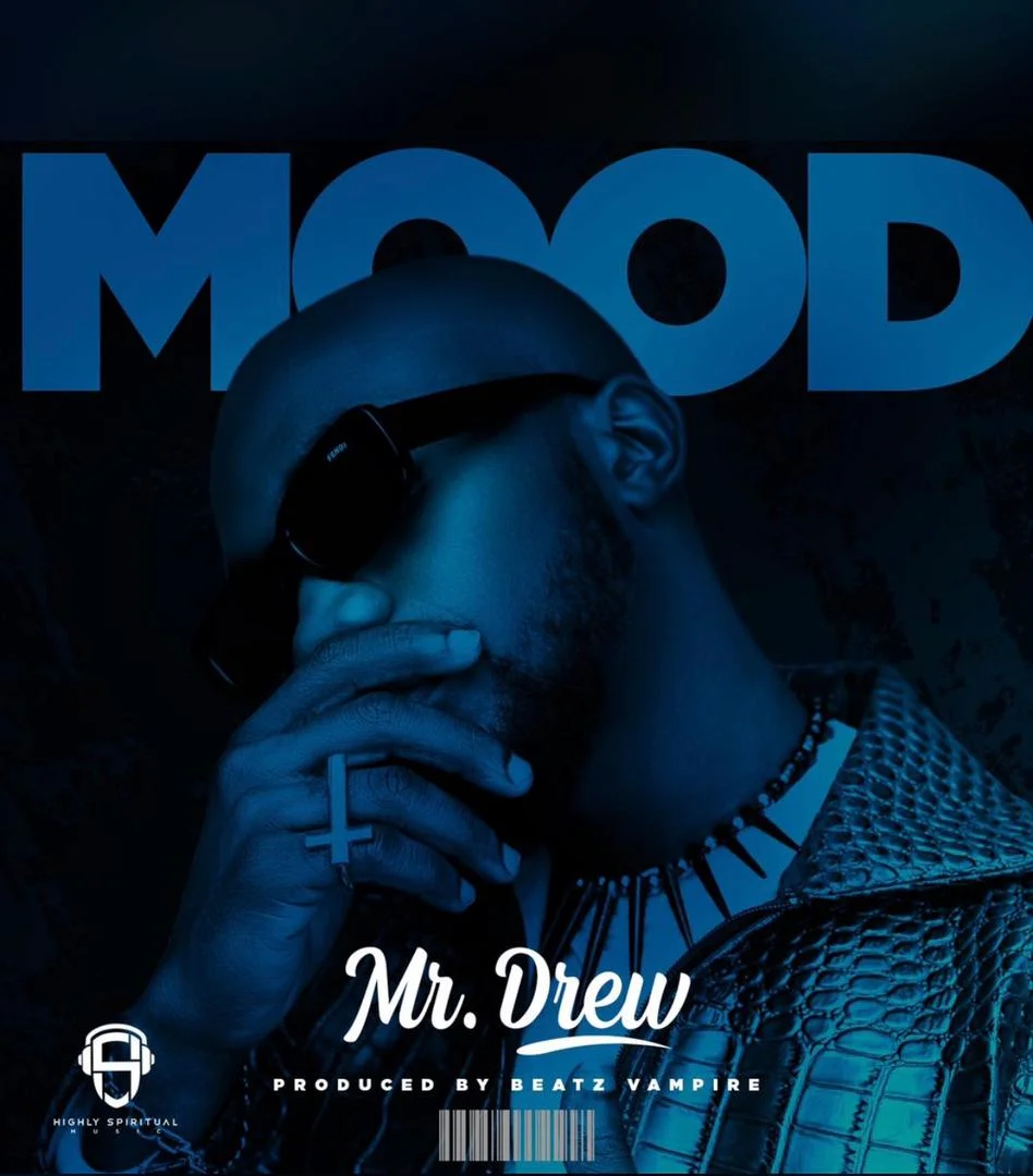 Mr Drew – Mood (Prod. by Beatz Vampire)