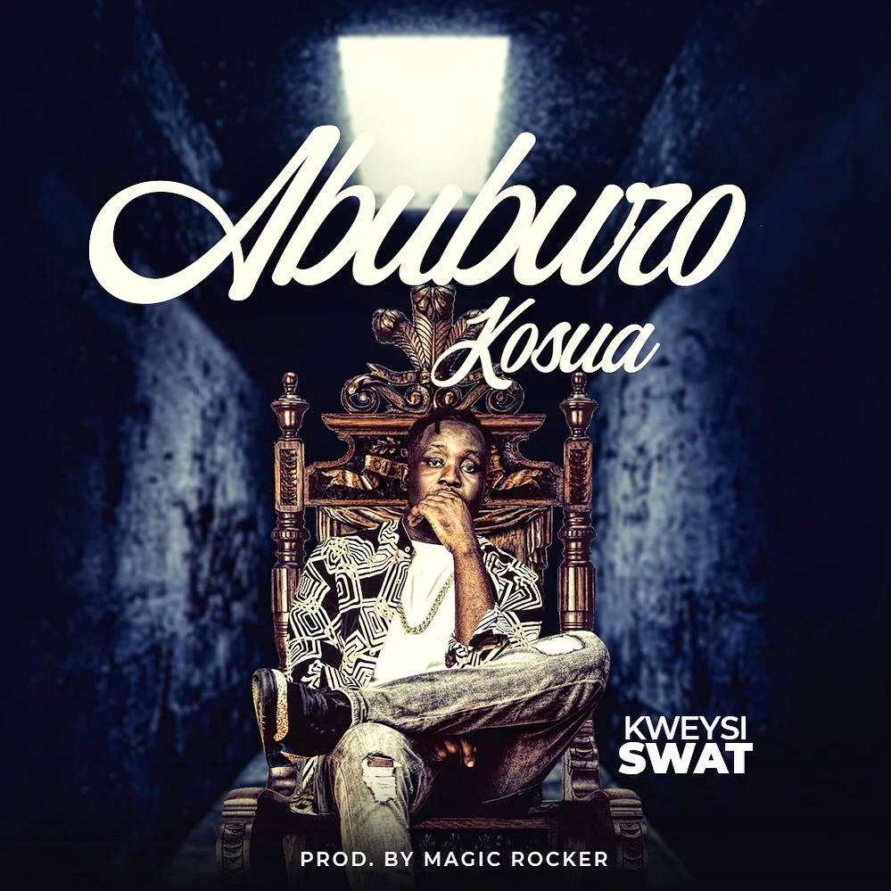 Kweysi Swat – Abuburo Kosua Kweysi Swat – Abuburo Kosua