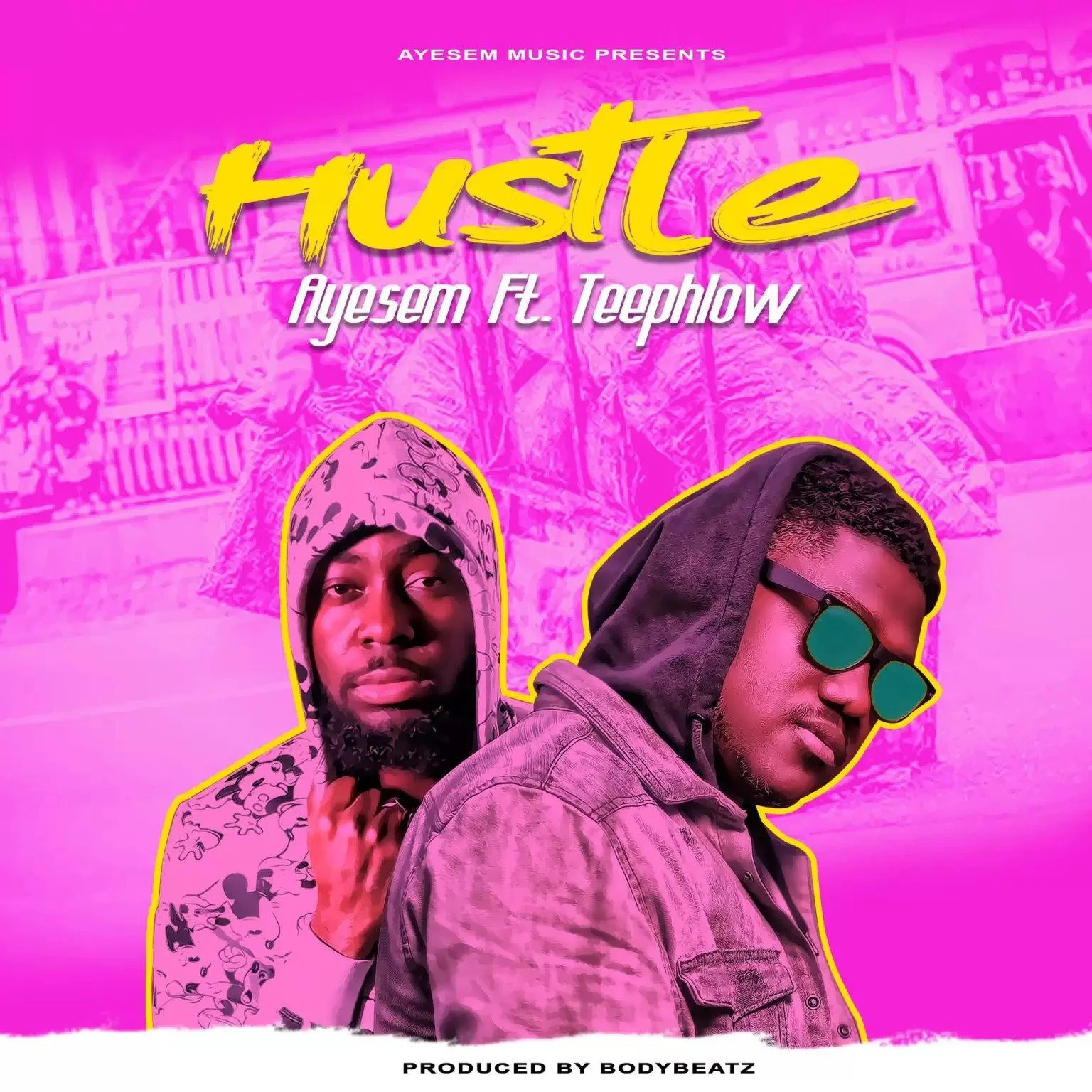 Ayesem – Hustle Ft Teephlow Ayesem – Hustle Ft Teephlow
