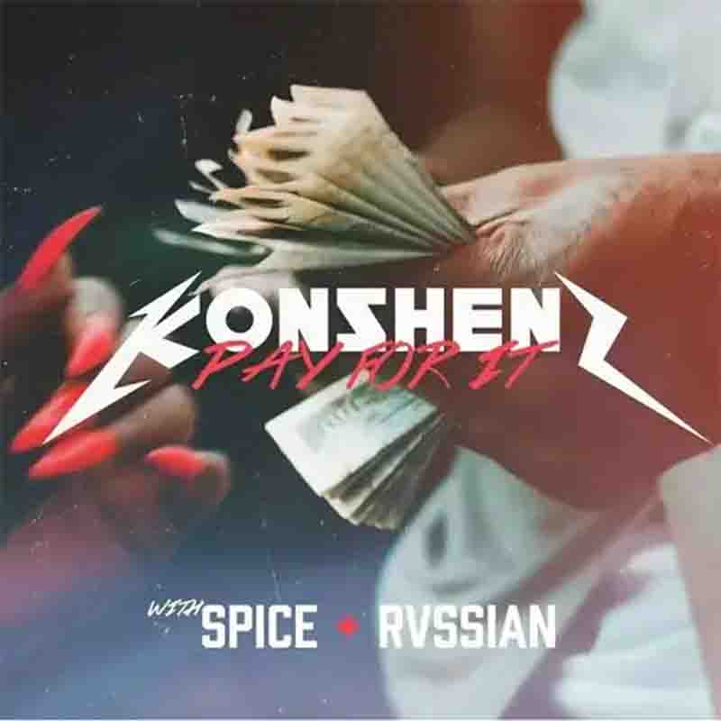 Konshens – Pay For It Ft Spice & Rvssian