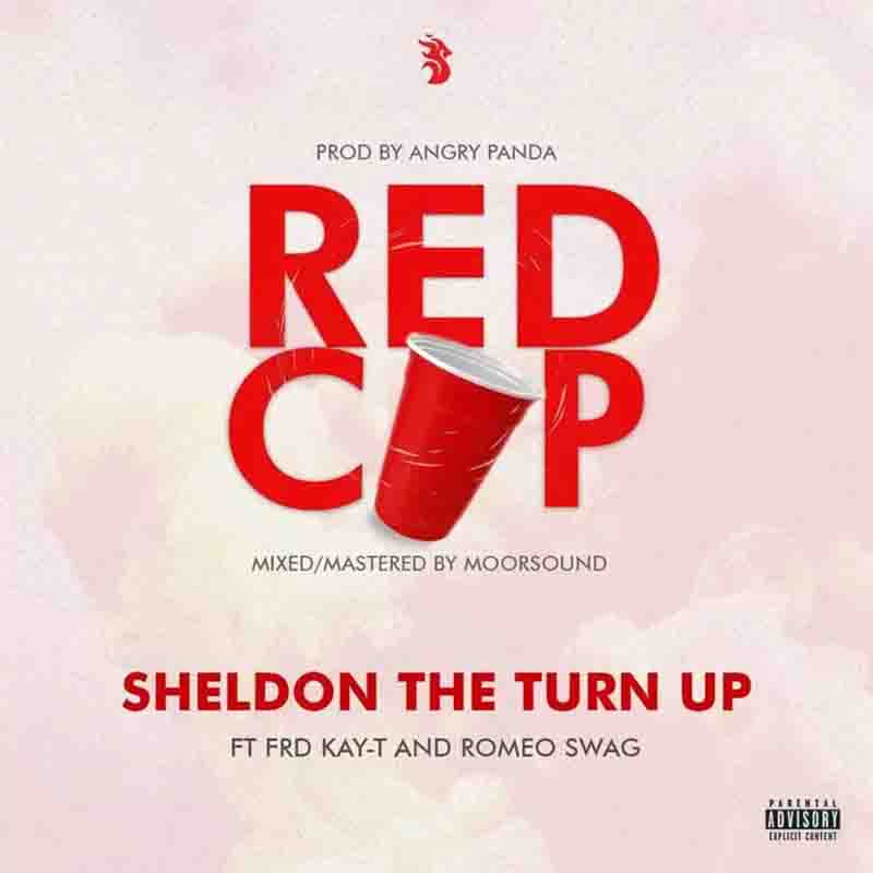 Sheldon The Turn Up – Red Cup Ft Kay-T & Romeo Swag