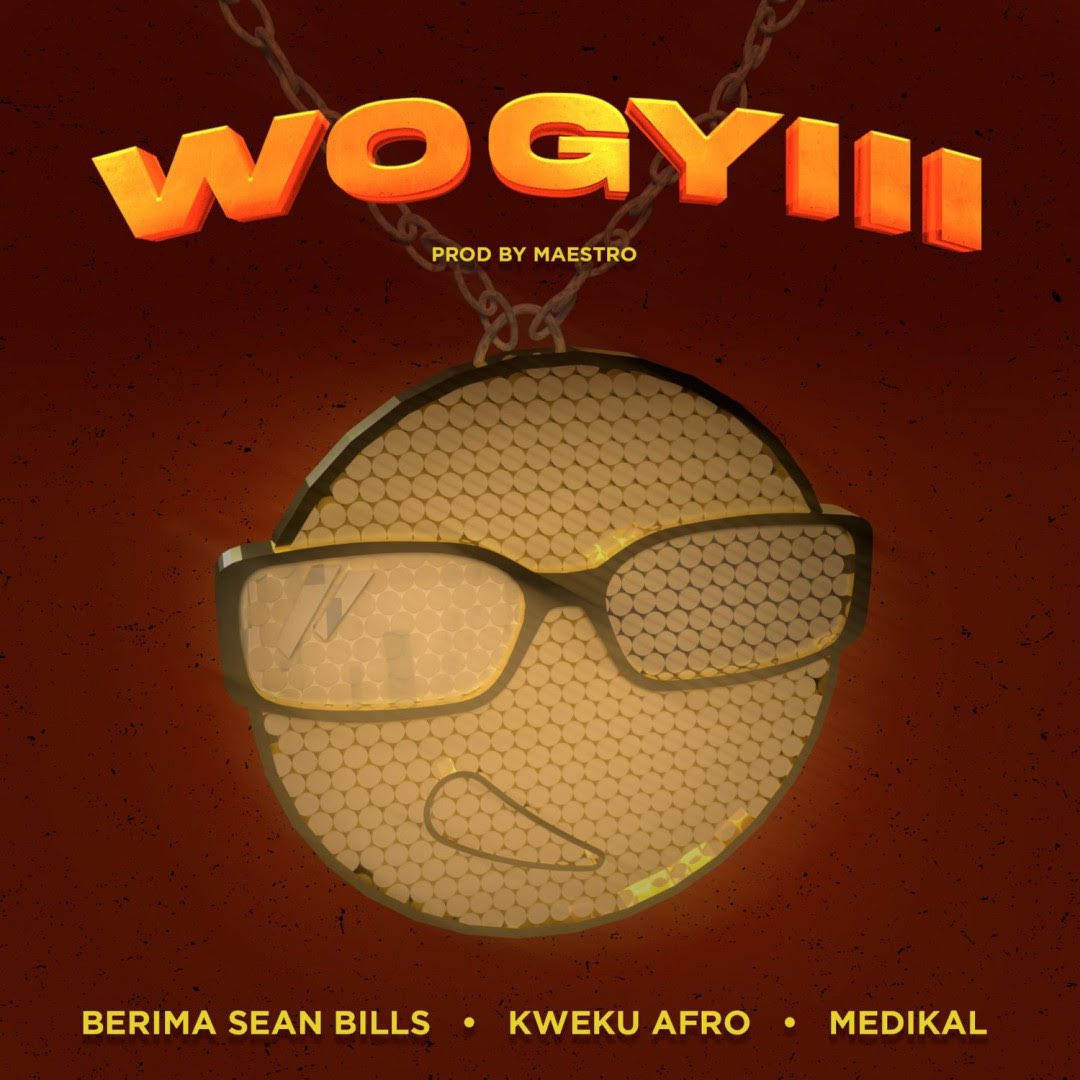 Berima Seanbills – Wo Gyiii Ft Medikal & Kweku Afro Berima Seanbills – Wo Gyiii Ft Medikal & Kweku Afro