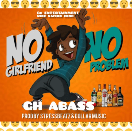 Gh Abass – No Girlfriend No Problem (Prod by Stress Beatz) Gh Abass – No Girlfriend No Problem (Prod by Stress Beatz)