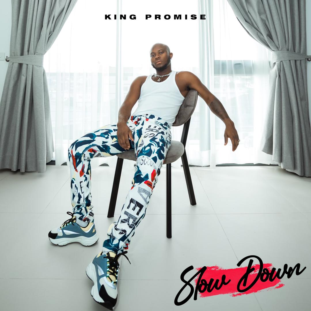 King Promise – Slow Down (Prod By Killbeatz) King Promise – Slow Down (Prod By Killbeatz)