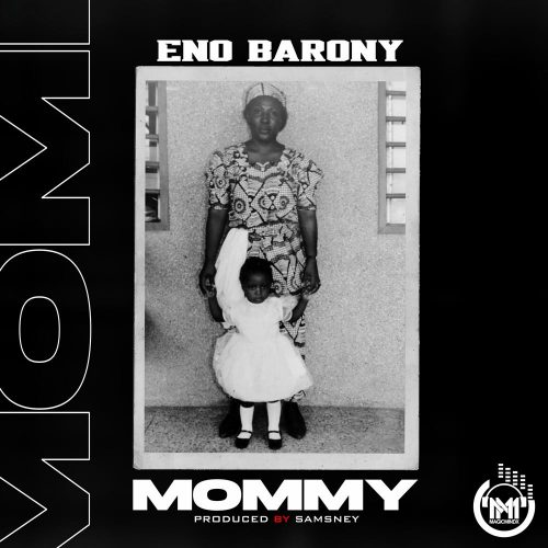 Eno-Barony-Mommy-500x500-1 Eno Barony - Mommy (Prod By Samsney)