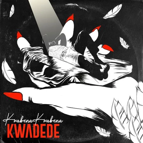 Kwabena Kwabena – Kwadede (Prod. By DatBeatGod) Kwabena Kwabena – Kwadede (Prod. By DatBeatGod)