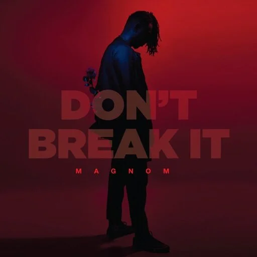 Magnom – Don’t Break It (Prod. by Magnom) Magnom – Don’t Break It (Prod. by Magnom)