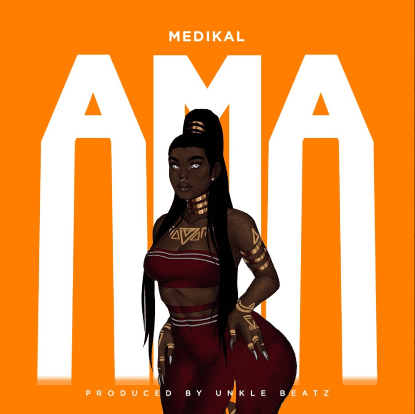 Medikal – Ama (Prod. By Unkle Beatz)