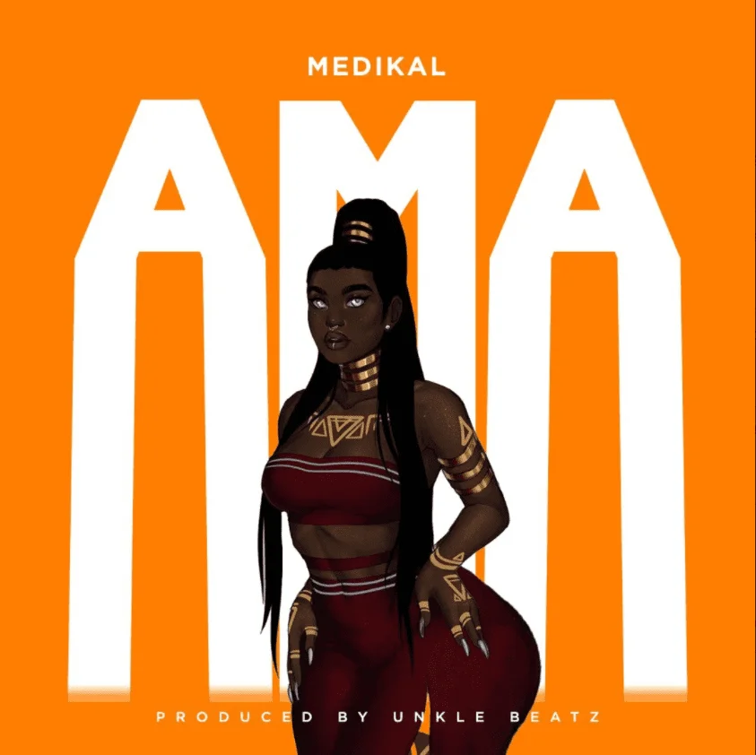 Medikal – Ama (Prod. By Unkle Beatz)