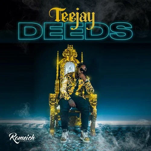Teejay – Deeds (Prod By Romeich Ent) Teejay – Deeds (Prod By Romeich Ent)