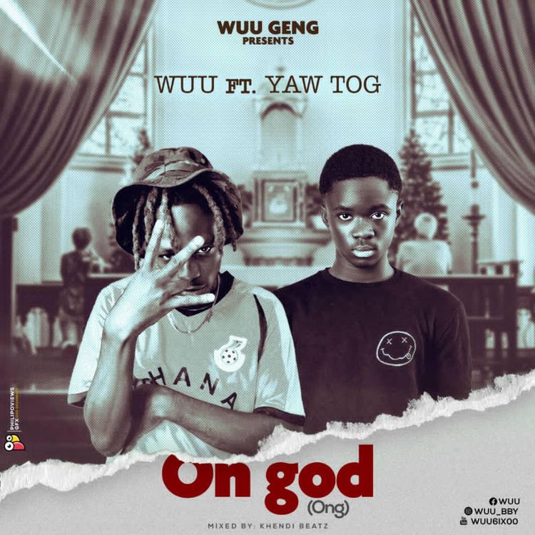 Wuu – On god Ft Yaw Tog Wuu – On god Ft Yaw Tog