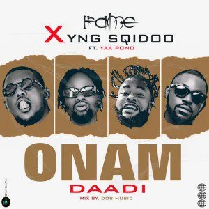 1Fame-x-YNG-SQidoo-–-Onam-Daadi-Ft-Yaa-Pono_www-aacehypez-net_-mp3-image 1Fame x YNG SQidoo – Onam Daadi Ft Yaa Pono