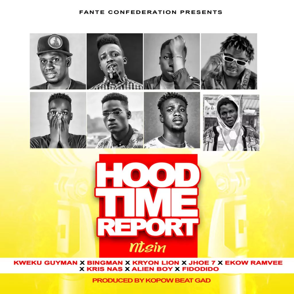 Fante Confederation – Ntsin Ft Kweku Guyman, Bingman, Kryon Lion, Jhoe 7, Ekow Ramvee, Kris Nas, Alien Boy & Fidodido Fante Confederation – Ntsin Ft Kweku Guyman, Bingman, Kryon Lion, Jhoe 7, Ekow Ramvee, Kris Nas, Alien Boy & Fidodido