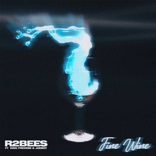 R2bees – Fine Wine Ft King Promise & Joey B R2bees – Fine Wine Ft King Promise & Joey B