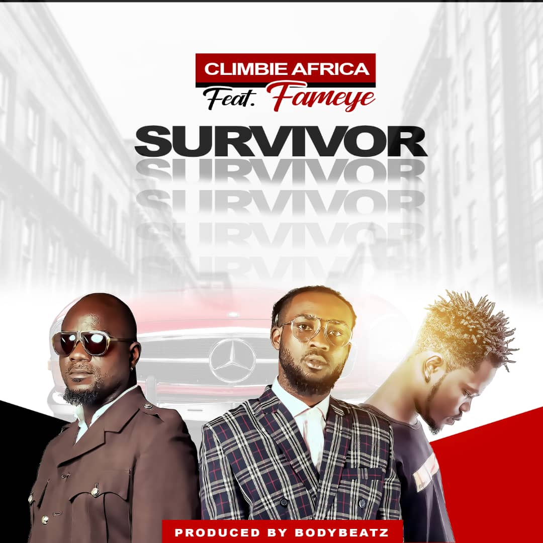 Climbie Africa – Survivor Ft Fameye (Prod. By BodyBeatz)