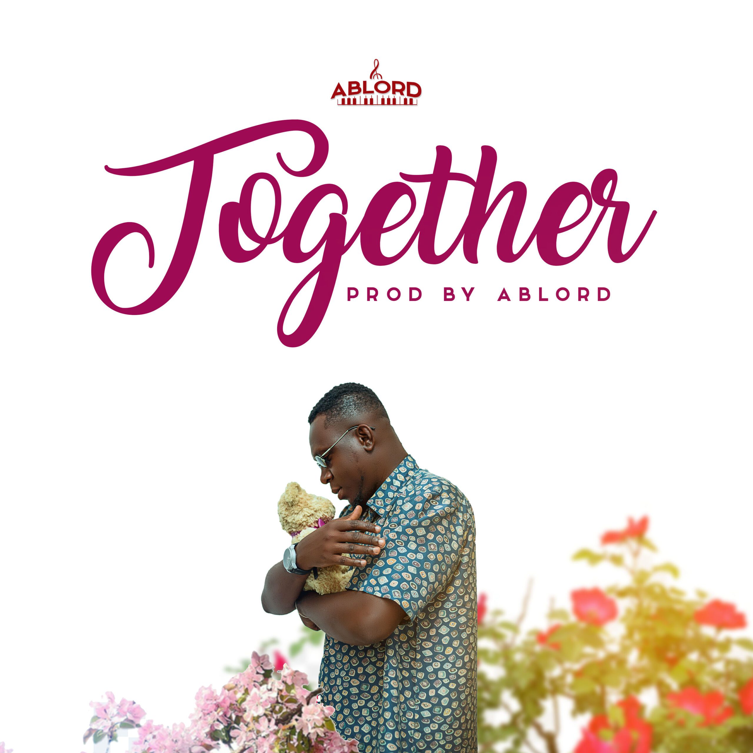 Ablord-Together-1-scaled Ablord unveils art cover and sets date for new single "Together"