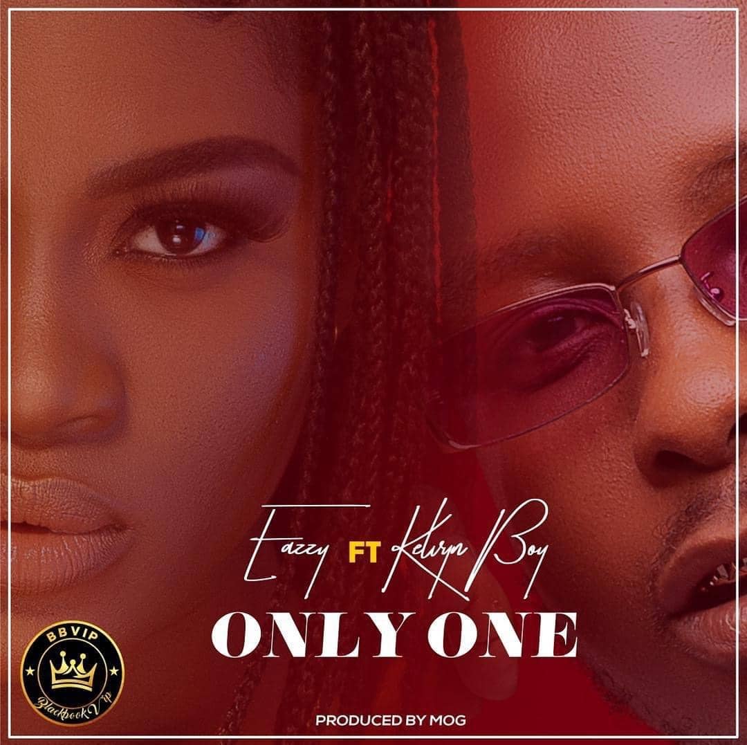 Eazzy – Only You Ft Kelvyn Boy (Prod. by MOGBeatz)