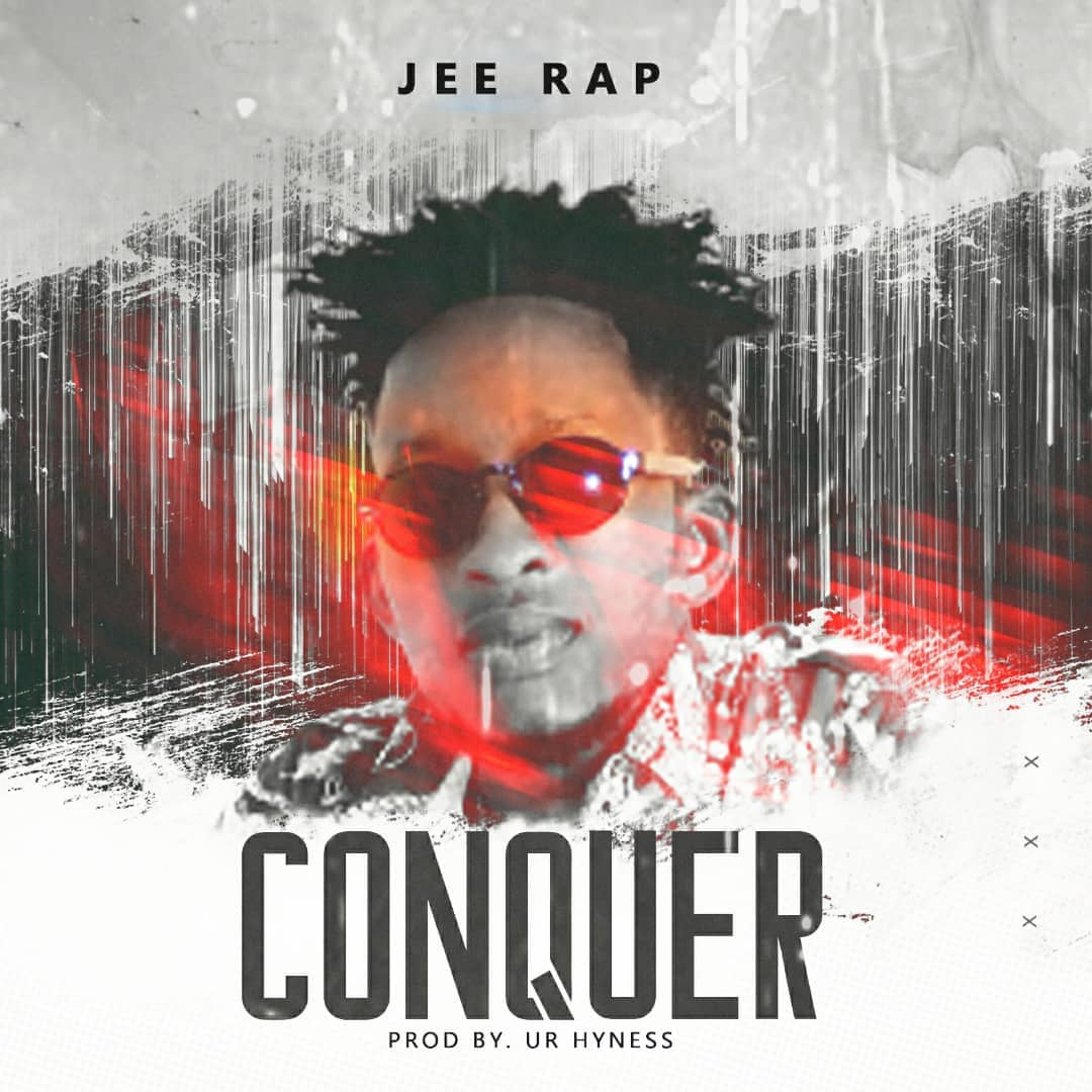 Jee Rap – Conquer (Prod By Ur Hyness)