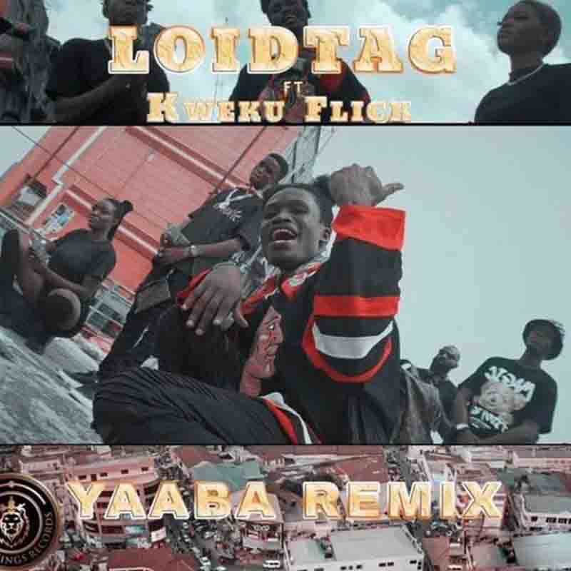 LoidTag – Yaaba Remix Ft Kweku Flick (Prod By Caskeys OnIt)