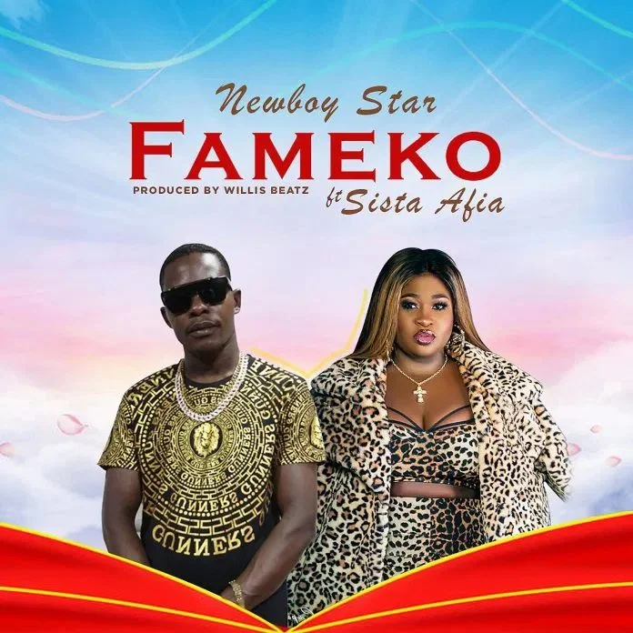 NewBoy Star – Fameko Ft Sista Afia NewBoy Star – Fameko Ft Sista Afia