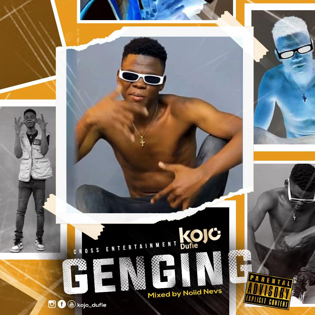 Kojo Dufie – Genging (Mixed by Noiid Nevs)
