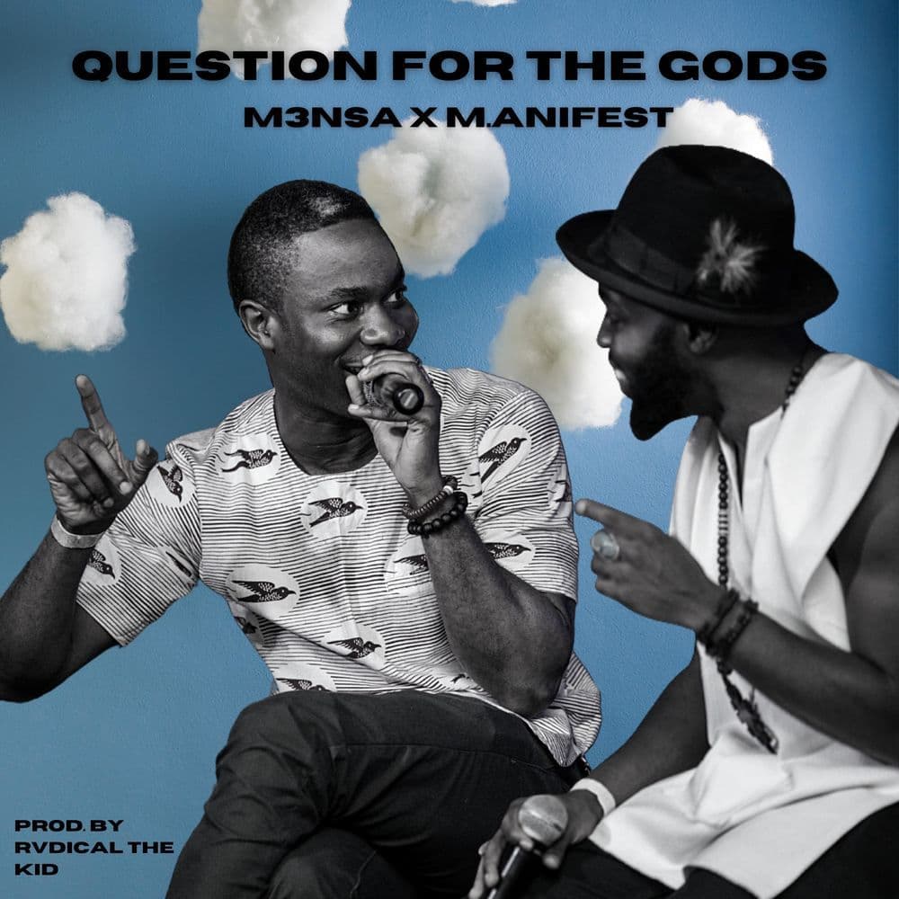 M3nsa – Questions For The gods Ft M.anifest