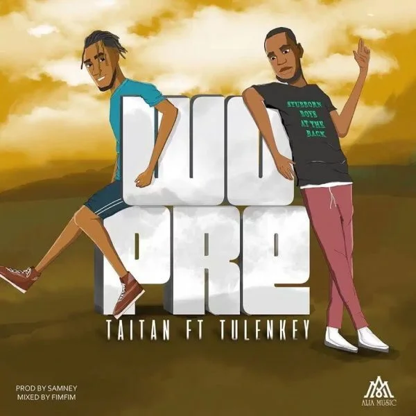 Taitan – Wopre Ft Tulenkey