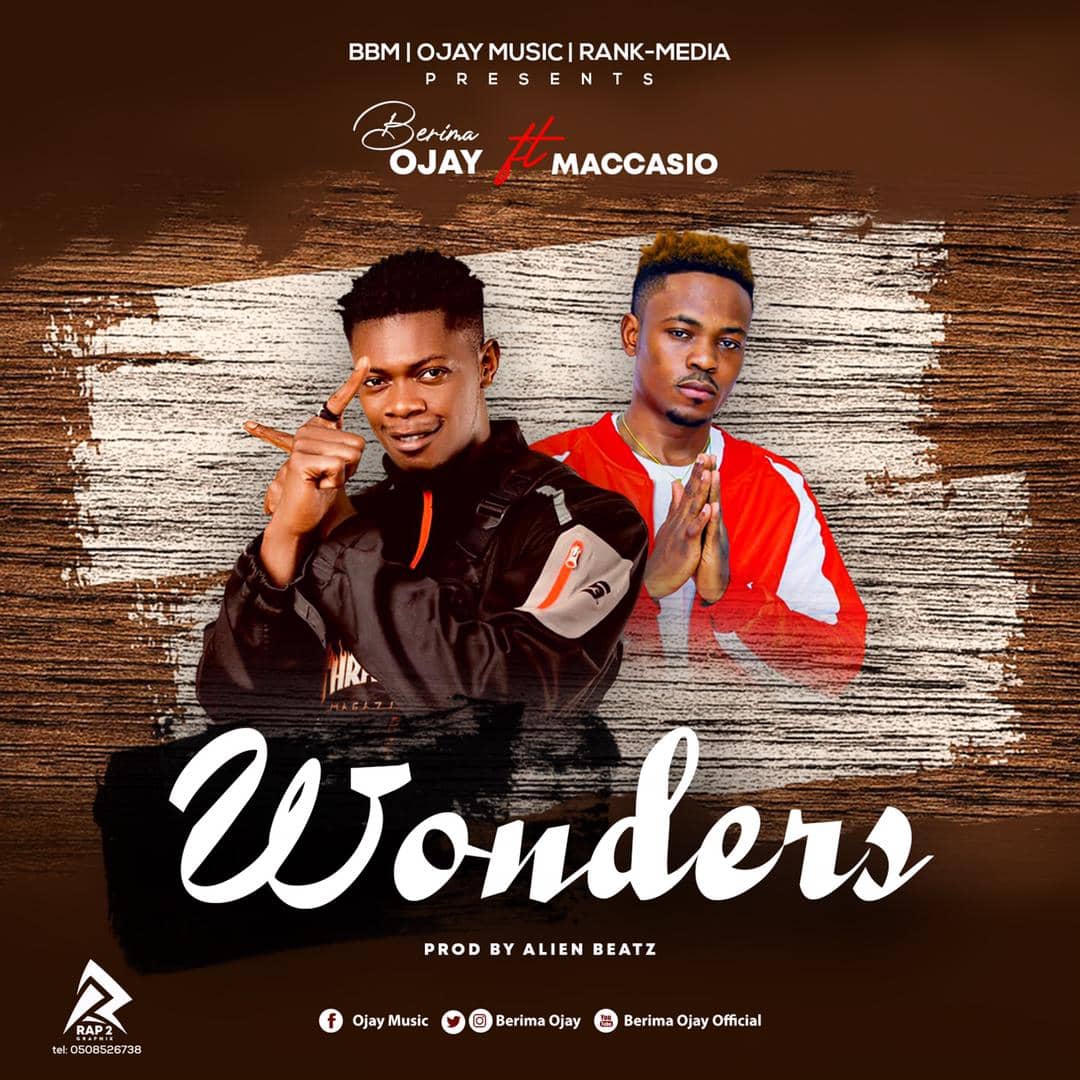 Berima Ojay – Wonders Ft Maccasio (Prod by Allien Beatz)