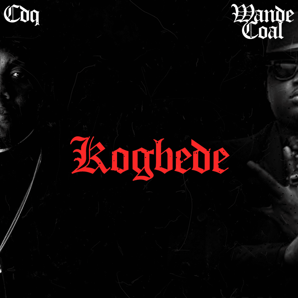 CDQ – Kogbede Ft Wande Coal
